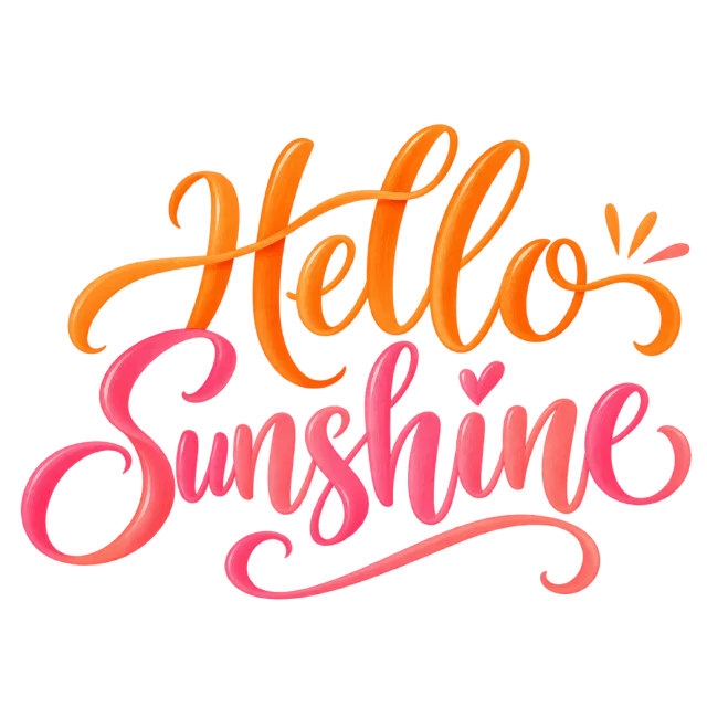 “Hello Sunshine” in orange pink calligraphy, with orange and pink brush-style script with short ray-like accents
