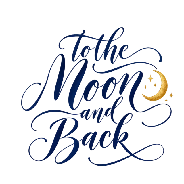 “To the Moon and Back” in navy gold moon calligraphy, with stacked navy script beside a gold-colored crescent moon and small stars