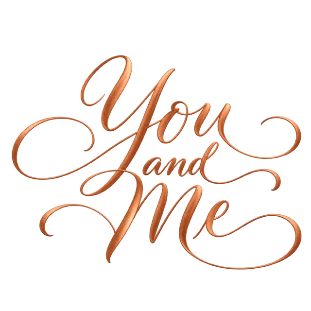 “You and Me” in copper calligraphy, with copper-colored script arranged across three lines with slender looping extensions