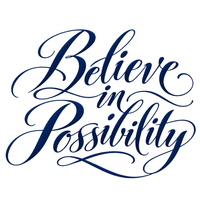 The words “Believe In Possibility” in navy blue lettering with long, sweeping flourishes