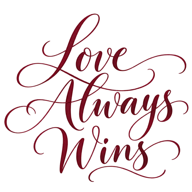 The words “Love Always Wins” in fine burgundy script with looping ornamental strokes