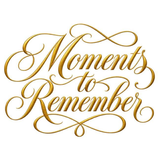 The words “Moments To Remember” in gold-colored script with elaborate looping flourishes