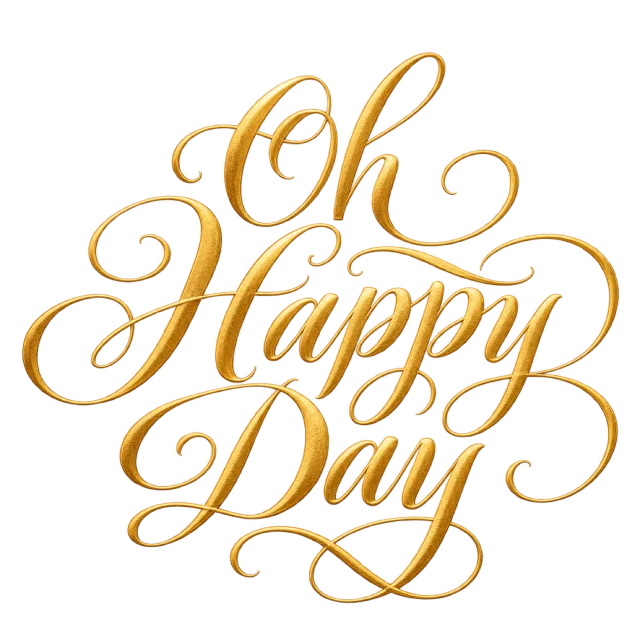 The words “Oh Happy Day” in gold-colored script with elaborate looping flourishes
