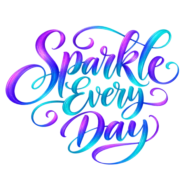The words “Sparkle Every Day” in blue, turquoise and purple gradient lettering with bold curved swashes