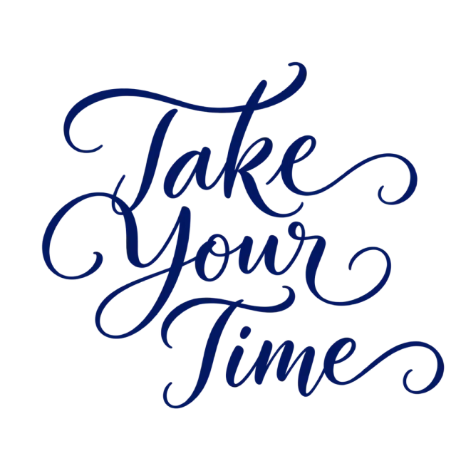 The words “Take Your Time” in navy blue lettering with long, sweeping flourishes