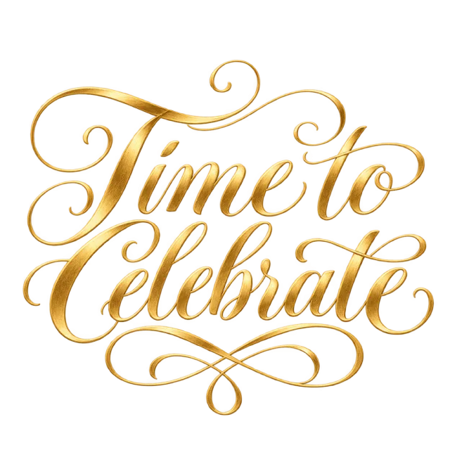 The words “Time To Celebrate” in gold-colored script with elaborate looping flourishes